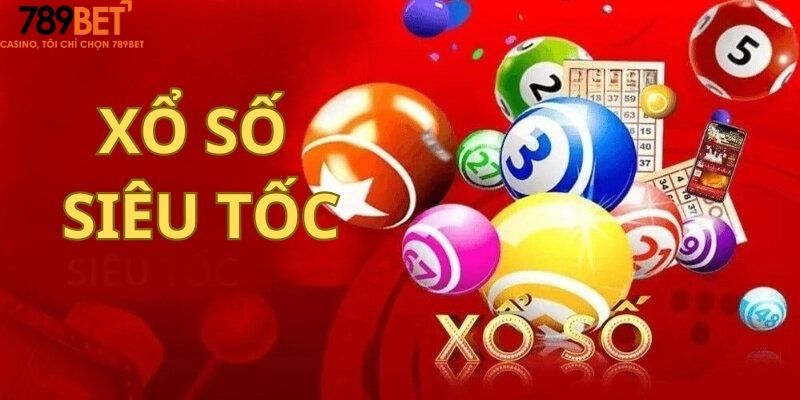 Những lợi ích khi tham gia Xổ số siêu tốc tại 789Bet